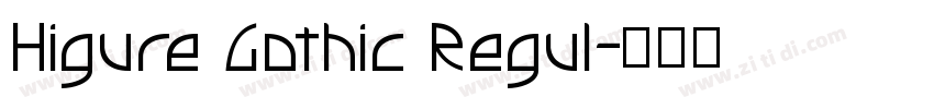 Higure Gothic Regul字体转换 Higure Gothic Regul字体转换